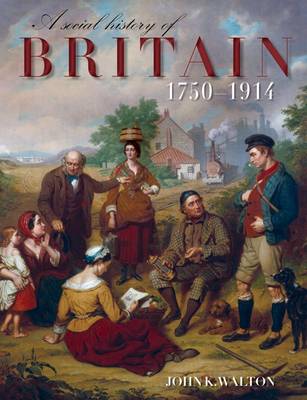 Book cover for A Social History of Britain 1750-1914