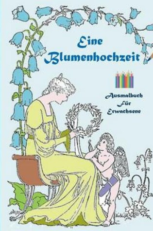 Cover of Eine Blumenhochzeit (Ausmalbuch)