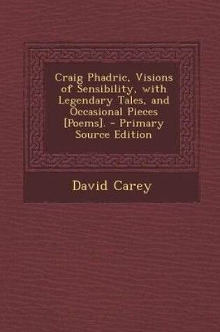 Cover of Craig Phadric, Visions of Sensibility, with Legendary Tales, and Occasional Pieces [Poems].