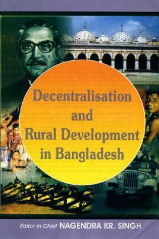 Cover of Decentralisation and Rural Development in Bangladesh