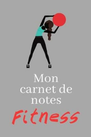 Cover of Mon Carnet de Notes Fitness