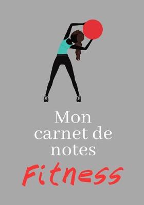 Book cover for Mon Carnet de Notes Fitness