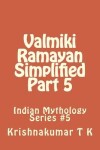 Book cover for Valmiki Ramayan Simplified Part 5