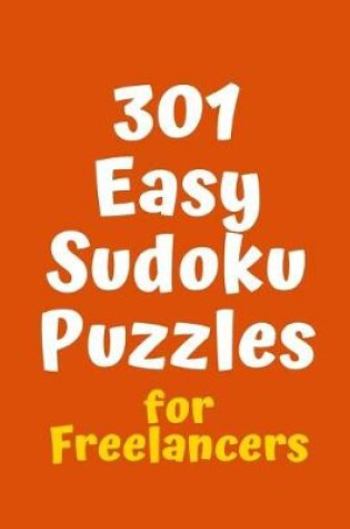 Cover of 301 Easy Sudoku Puzzles for Freelancers