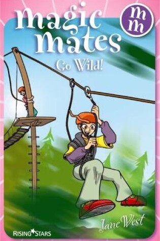 Cover of Magic Mates Go Wild!