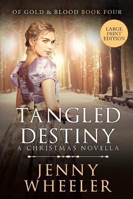 Book cover for Tangled Destiny - A New York Christmas Novella - Large Print Edition - Book #4 Of Gold & Blood