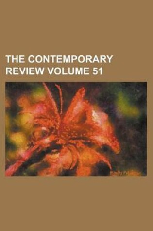 Cover of The Contemporary Review Volume 51
