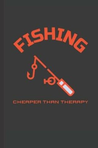 Cover of Fishing Cheaper Than Therapy