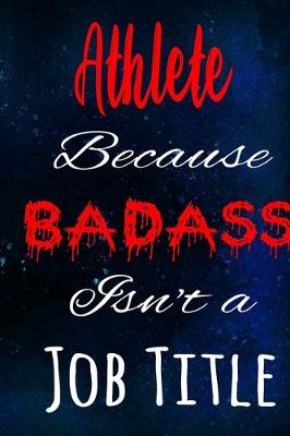 Book cover for Athlete Because Badass Isn't a Job Title