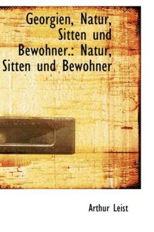 Cover of Georgien, Natur, Sitten Und Bewohner