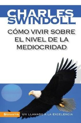 Cover of Como Vivir Sobre El Nivel De La Mediocridad