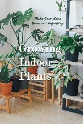 Book cover for Growing Indoor Plants