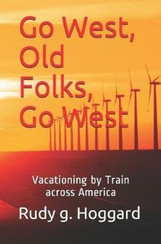 Cover of Go West, Old Folks, Go West
