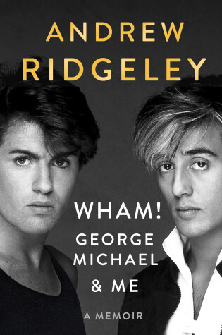 Cover of Wham!, George Michael and Me