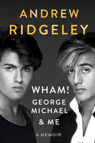 Book cover for Wham!, George Michael and Me