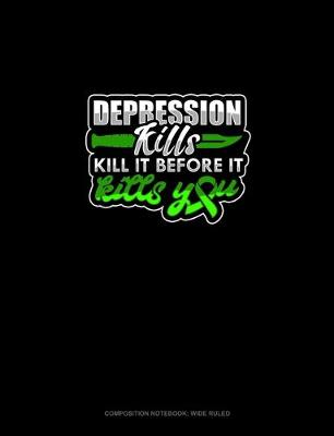 Book cover for Depression Kills Kill It Before It Kills You
