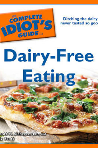 Cover of The Complete Idiot's Guide to Dairy-Free Eating