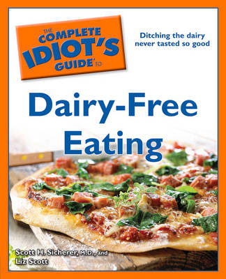 Book cover for The Complete Idiot's Guide to Dairy-Free Eating