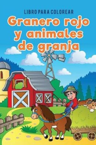 Cover of Libro para colorear granero rojo y animales de granja