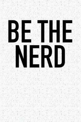 Cover of Be the Nerd