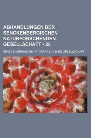 Cover of Abhandlungen Der Senckenbergischen Naturforschenden Gesellschaft (26)