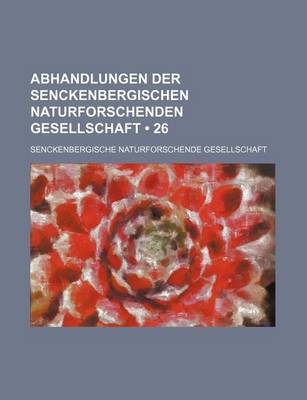 Book cover for Abhandlungen Der Senckenbergischen Naturforschenden Gesellschaft (26)