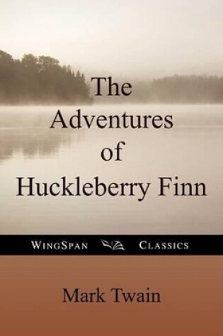 Cover of The Adventures of Huckleberry Finn (Wingspan Classics)