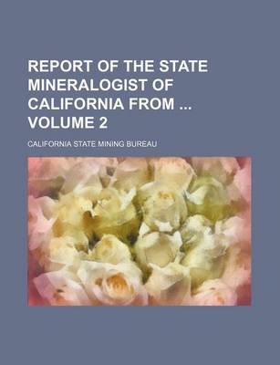 Book cover for Report of the State Mineralogist of California from Volume 2