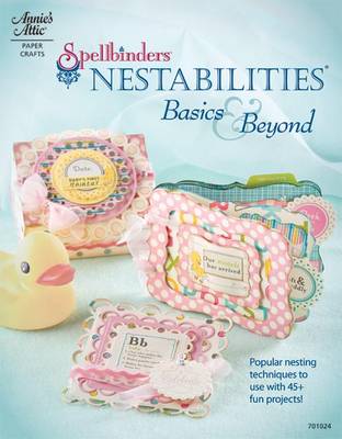 Book cover for Spellbinders Nestabilities: Basics & Beyond