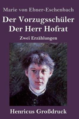 Book cover for Der Vorzugsschüler / Der Herr Hofrat (Großdruck)