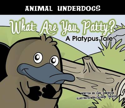 Book cover for What Are You, Patty?: A Platypus Tale