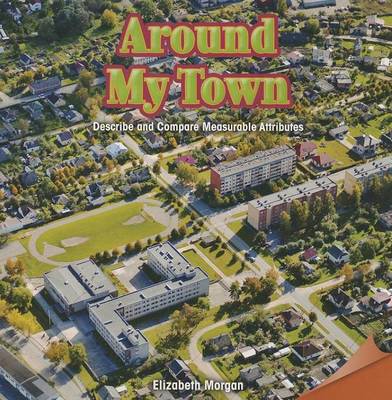 Cover of Around My Town: Describe and Compare Measurable Attributes