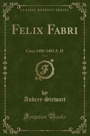 Cover of Felix Fabri, Vol. 1