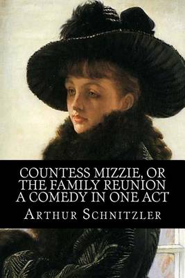Book cover for Countess Mizzie, Or The Family Reunion, A Comedy in One Act