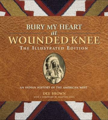 Book cover for Bury My Heart at Wounded Knee: The Illustrated Edition