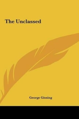 Cover of The Unclassed the Unclassed