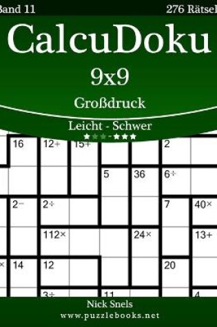 Cover of CalcuDoku 9x9 Großdruck - Leicht bis Schwer - Band 11 - 276 Rätsel