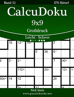 Cover of CalcuDoku 9x9 Großdruck - Leicht bis Schwer - Band 11 - 276 Rätsel