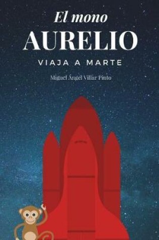 Cover of El mono Aurelio viaja a Marte