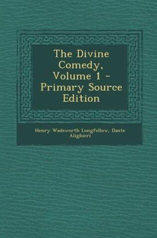 Cover of The Divine Comedy, Volume 1 - Primary Source Edition