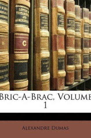 Cover of Bric-A-Brac, Volume 1