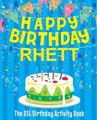 Book cover for Happy Birthday Rhett - The Big Birthday Activity Book