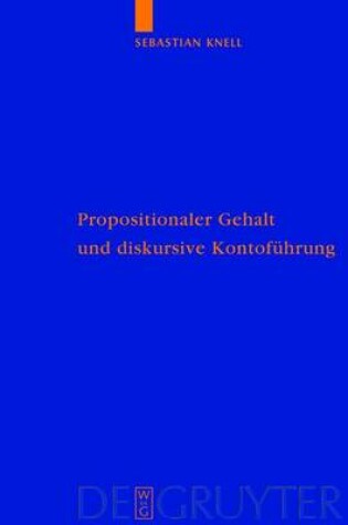 Cover of Propositionaler Gehalt Und Diskursive Kontofuhrung