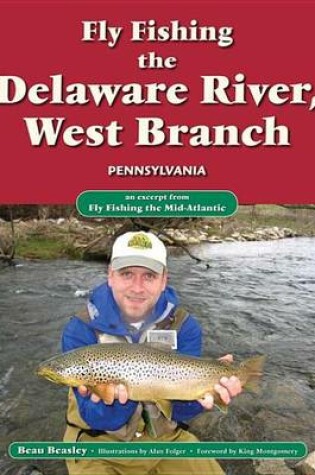 Cover of Fly Fishing the Delaware River, West Branch, Pennsylvania