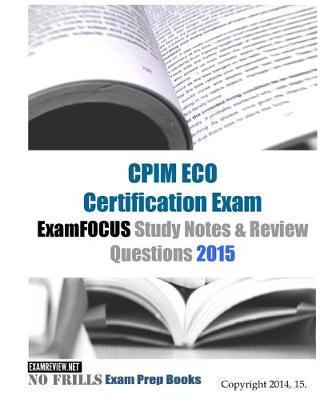 Book cover for CPIM ECO Certification Exam ExamFOCUS Study Notes & Review Questions 2015