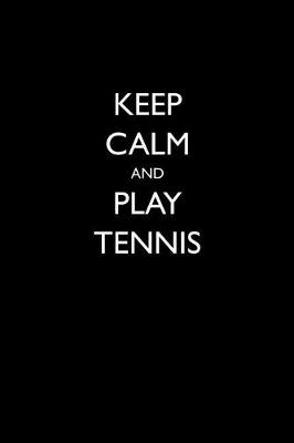 Book cover for Keep Calm and Play Tennis