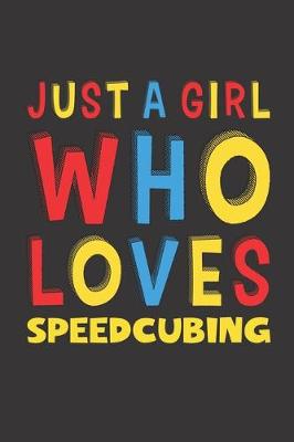 Book cover for Just A Girl Who Loves Speedcubing