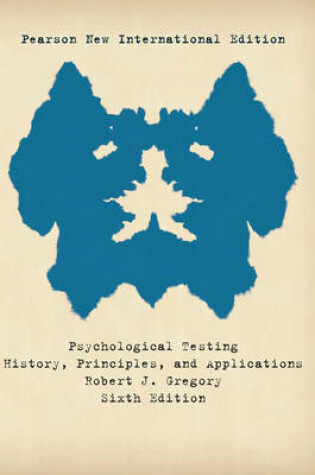 Cover of Psychological Testing:History,Principles, and Applications Pearson New International Edition, plus MySearchLab without eText