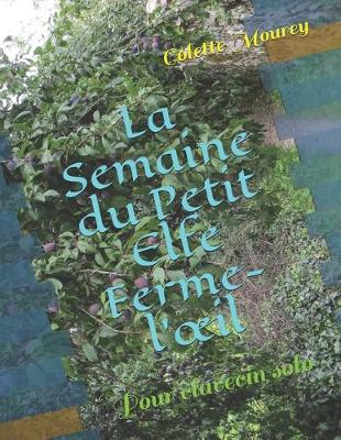 Book cover for La Semaine du Petit Elfe Ferme-l'oeil