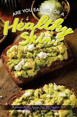 Cover of Are You Eating for a Healthy Skin?